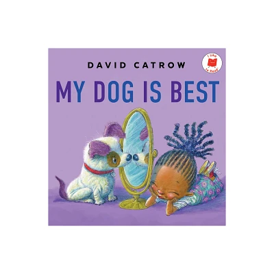 My Dog Is Best - (I Like to Read) by David Catrow (Hardcover)