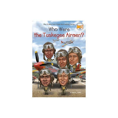 Who Were the Tuskegee Airmen? - (Who Was?) by Sherri L Smith & Who Hq (Paperback)