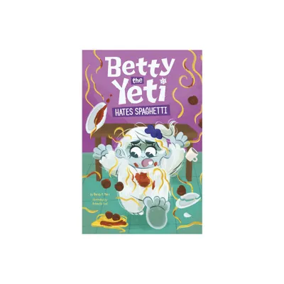 Betty the Yeti Hates Spaghetti