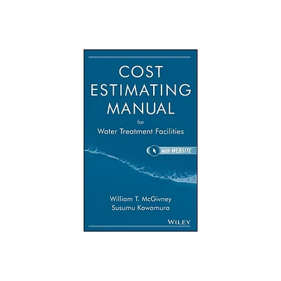 Cost Estimating Manual for Water Treatment Facilities [With CDROM] - by Susumu Kawamura & William T McGivney (Mixed Media Product)