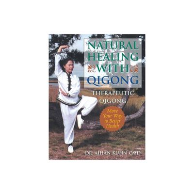 Natural Healing with Qigong - by Aihan Kuhn (Paperback)