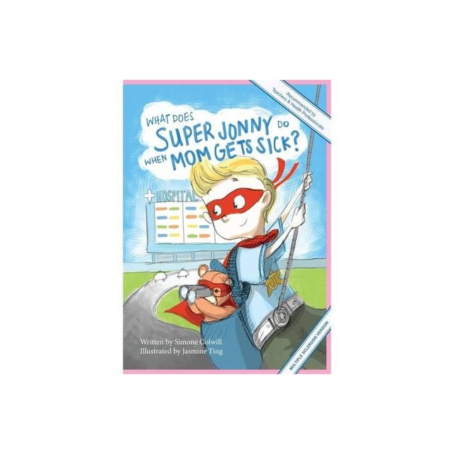 What Does Super Jonny Do When Mom Gets Sick? (MULTIPLE SCLEROSIS version). - by Simone Colwill (Paperback)