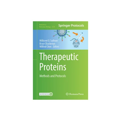 Therapeutic Proteins - (Methods in Molecular Biology) by Millicent O Sullivan & Bryce Chackerian & Wilfred Chen (Hardcover)