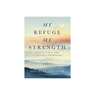 My Refuge, My Strength - by Michael Youssef (Hardcover)