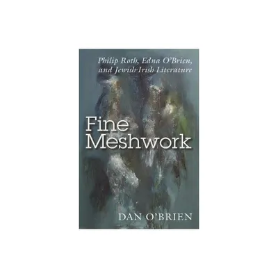 Fine Meshwork - (Irish Studies) by Dan OBrien (Paperback)