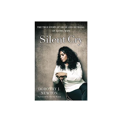 Silent Cry - by Dorothy J Newton (Paperback)