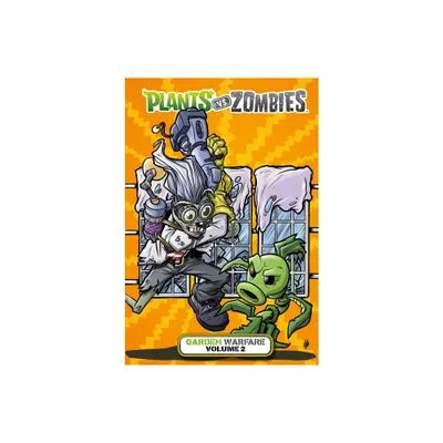 Plants vs. Zombies: Garden Warfare Volume 2 - by Paul Tobin (Hardcover)