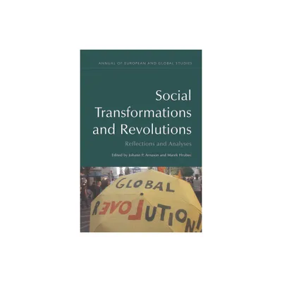 Social Transformations and Revolutions - (Annual of European and Global Studies) by Johann P Arnason & Marek Hrubec (Paperback)