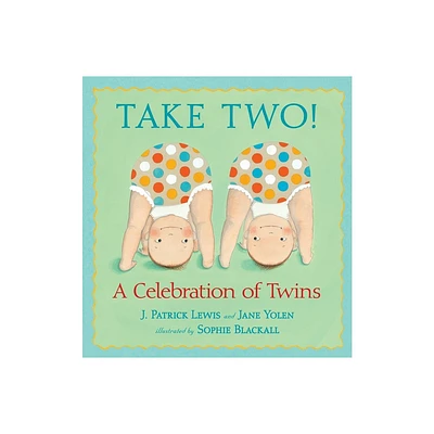 Take Two! - by J Patrick Lewis & Jane Yolen (Hardcover)