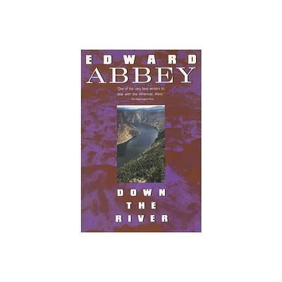 Down the River - by Edward Abbey (Paperback)