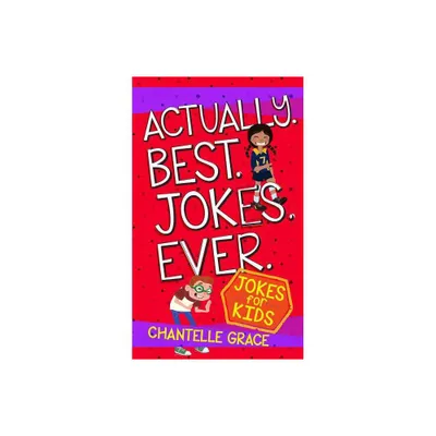 Actually Best Jokes Ever - (Joke Books) by Chantelle Grace (Paperback)