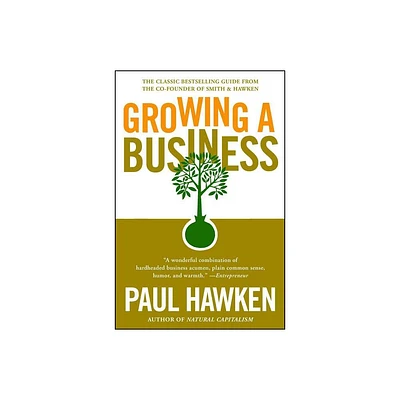 Growing a Business - by Paul Hawken (Paperback)