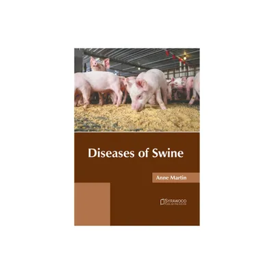 Diseases of Swine - by Anne Martin (Hardcover)