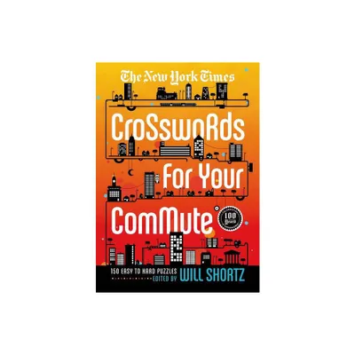 New York Times Crosswords for Your Commute - (New York Times Crossword Collections) by The New York Times (Paperback)