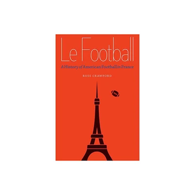 Le Football - by Russ Crawford (Hardcover)