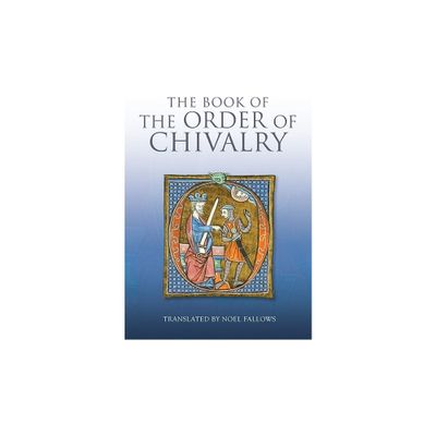 The Book of the Order of Chivalry - by Ramon Llull (Paperback)