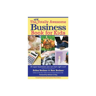 New Totally Awesome Business Book for Kids - 3rd Edition by Arthur Bochner (Paperback)