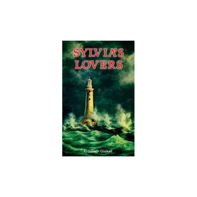 Sylvias Lovers - by Elizabeth Gaskell (Paperback)