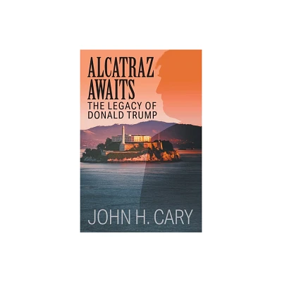 Alcatraz Awaits - by John H Cary (Paperback)