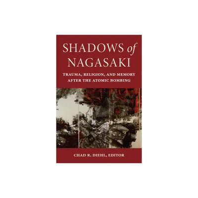 Shadows of Nagasaki - (World War II: The Global, Human