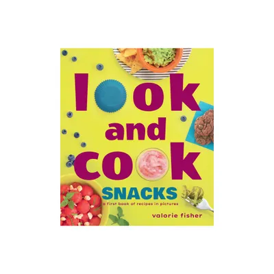 Look and Cook Snacks - by Valorie Fisher (Hardcover)