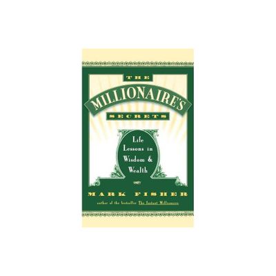 The Millionaires Secrets - by Mark Fisher (Paperback)