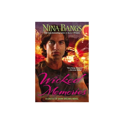 Wicked Memories - (Castle of Dark Dreams) by Nina Bangs (Paperback)