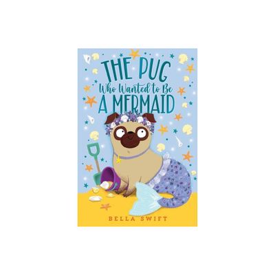 The Pug Who Wanted to Be a Mermaid