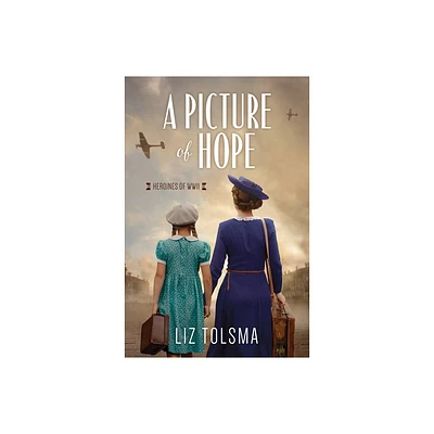 A Picture of Hope - (Heroines of WWII) by Liz Tolsma (Paperback)