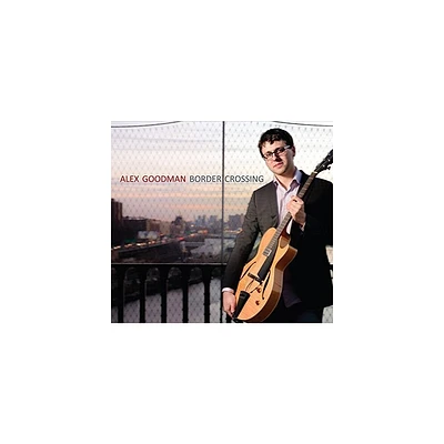 Alex Goodman - Border Crossing (CD)