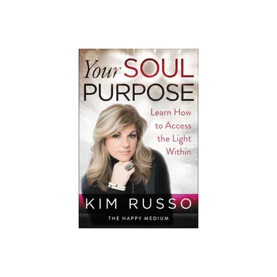 Your Soul Purpose - by Kim Russo (Paperback)