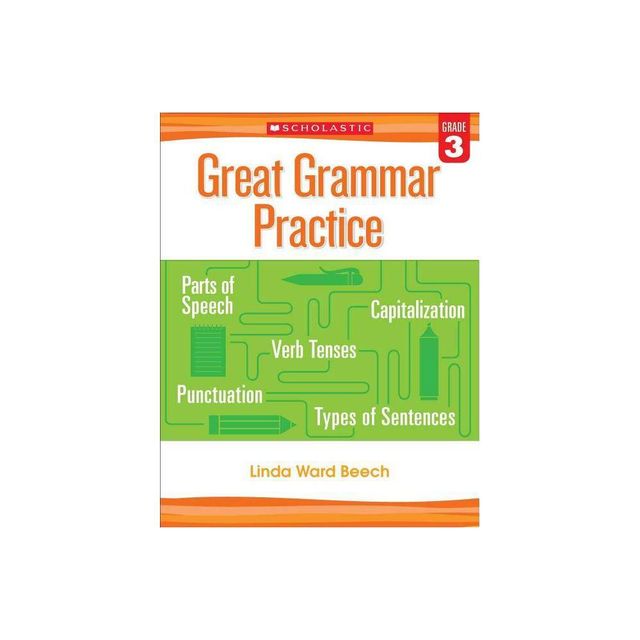 Great Grammar Practice: Grade 3 - by Linda Beech (Paperback)