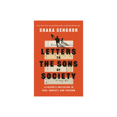 Letters to the Sons of Society - by Shaka Senghor (Paperback)