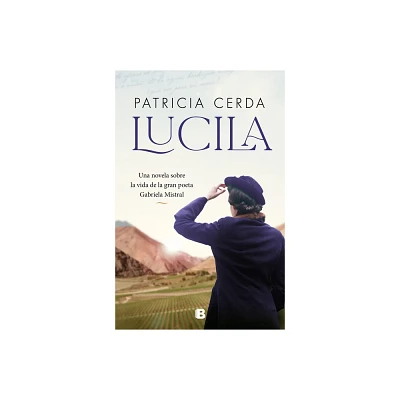 Lucila (Spanish Edition) Una Novela Sobre La Vida de Gabriela Mistral - (La Novia Gitana) by Patricia Cerda (Paperback)