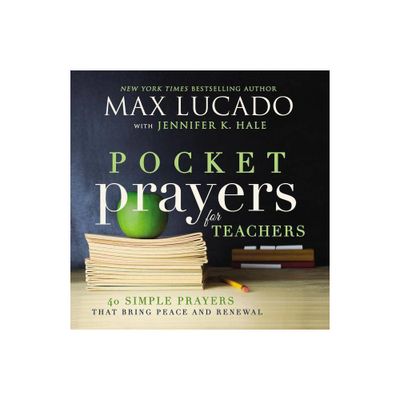 Pocket Prayers for Teachers - by Max Lucado (Hardcover)