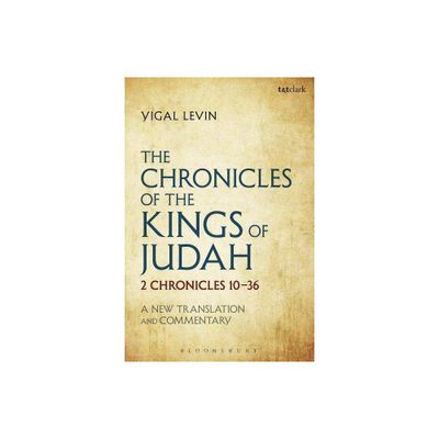 The Chronicles of the Kings of Judah - by Yigal Levin (Paperback)