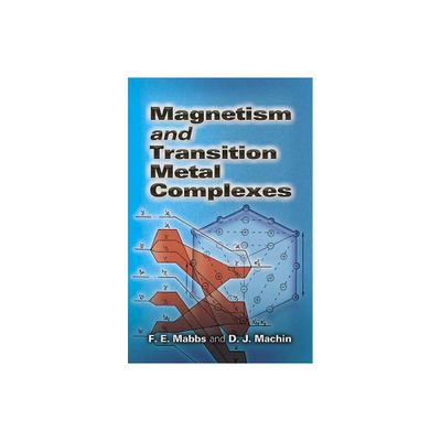 Magnetism and Transition Metal Complexes - (Dover Books on Chemistry) by F E Mabbs & D J Machin (Paperback)