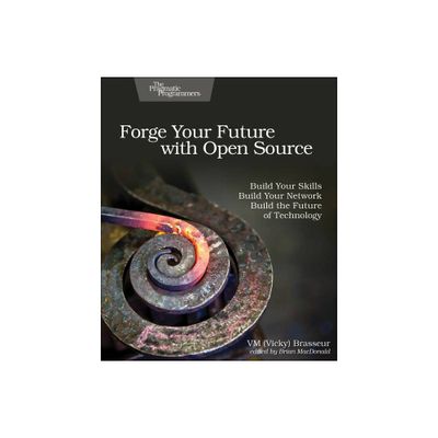 Forge Your Future with Open Source - by Brasseur (Paperback)