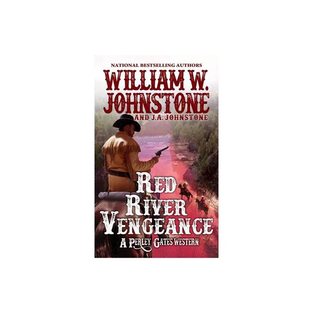 Red River Vengeance - (Perley Gates Western) by William W Johnstone & J a Johnstone (Paperback)