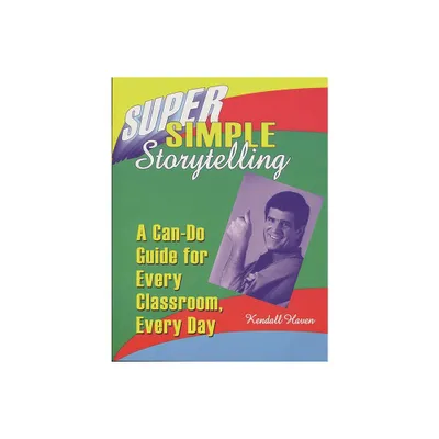 Super Simple Storytelling - by Kendall Haven (Paperback)