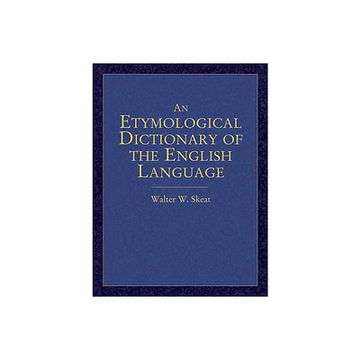 An Etymological Dictionary of the English Language - (Dover Language Guides) by Walter W Skeat (Paperback)