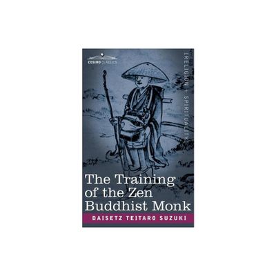 The Training of the Zen Buddhist Monk - by Daisetz Teitaro Suzuki (Paperback)