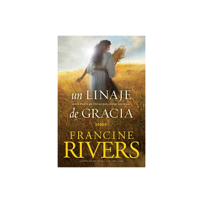 Un Linaje de Gracia - by Francine Rivers (Paperback)