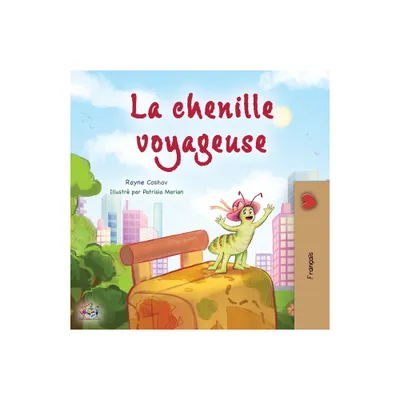 The Traveling Caterpillar (French Childrens Book) - (French Bedtime Collection) Large Print by Rayne Coshav & Kidkiddos Books (Paperback)