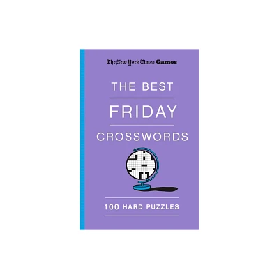 New York Times Games the Best Friday Crosswords: 100 Hard Puzzles - (Paperback)