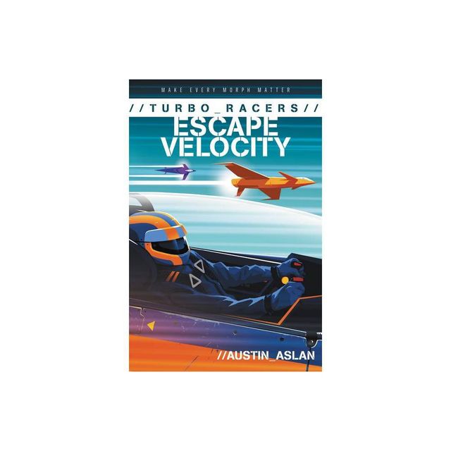 Turbo Racers: Escape Velocity - by Austin Aslan (Paperback)