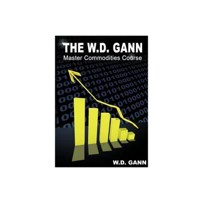 The W. D. Gann Master Commodity Course - by W D Gann (Paperback)