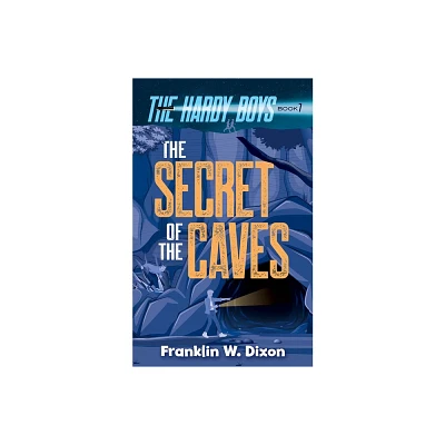 The Secret of the Caves - (Hardy Boys Mysteries) by Franklin W Dixon (Paperback)