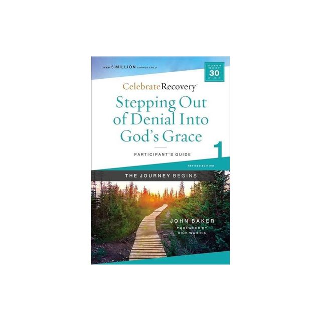 Stepping Out of Denial Into Gods Grace Participants Guide 1 - (Celebrate Recovery) by John Baker (Paperback)