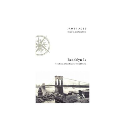 Brooklyn Is - by James Agee (Hardcover)